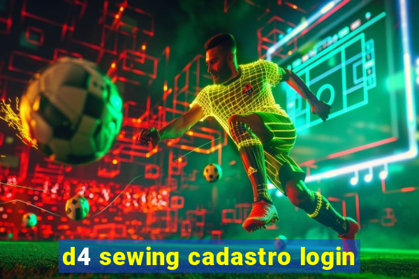 d4 sewing cadastro login